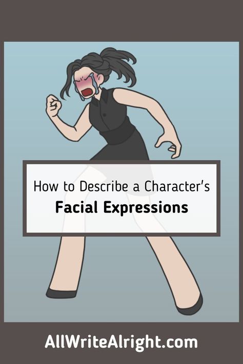 Angry Description Writing, Descriptive Feeling Words, How To Describe Facial Features, Facial Expressions In Writing, Character Physical Flaws, How To Write An Angry Character, How To Write Angry Characters, How To Write A Two Faced Character, How To Be More Descriptive In Writing