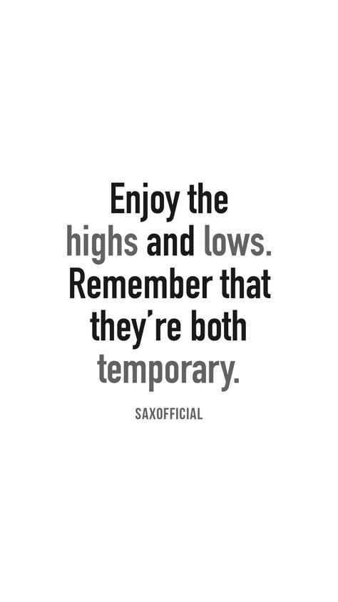 Enjoy the highs and lows. Remember that they’re both temporary. https://www.instagram.com/saxofficial/ #fitness #motivation #workout #quote #gymaholic The Highs And Lows Of Life Quotes, Low Days Quotes, Low Motivation Quotes, Highs And Lows Quotes, Widget Affirmations, Yoga Captions, List Tattoo, Workout Quote, Love You Poems