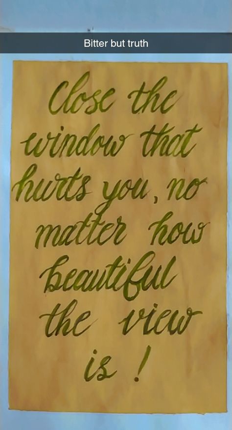 Close The Window That Hurts You, Pen Calligraphy, Brush Pen Calligraphy, Thought Quotes, Deep Thought, Deep Thought Quotes, No Matter How, Brush Pen, The Window