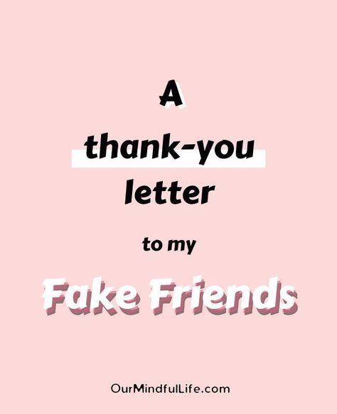 What are fake friends and fake friendship? What will fake friends do? Here is a thank you for making me how I am now. Things To Say To Fake Friends, What To Do With Fake Friends, What To Say To A Fake Friend, Poem For Fake Friends, How To Get Over Fake Friends, How To Drop Fake Friends, Fake Friends Journal, Fake Friend Poems, How To Take Revenge On Fake Friends