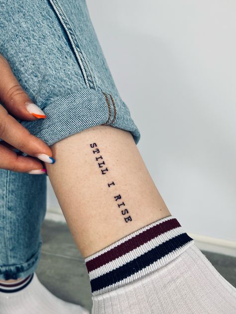 Still i rise… Still I Rise Neck Tattoo, Still I Rise Back Tattoo, The Rest Is Still Unwritten Tattoo, Still I Rise Tattoos For Women, And Still I Rise Tattoo, Rise Above Tattoo, I Rise Tattoo, Tattoo Writing Styles, Still I Rise Tattoo