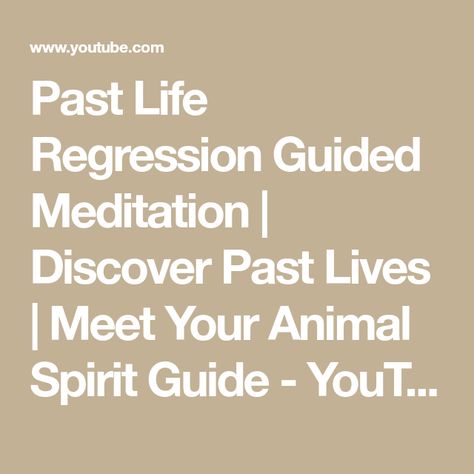 Past Life Regression Guided Meditation | Discover Past Lives | Meet Your Animal Spirit Guide - YouTube Animal Spirit Guide, Past Life Regression, Animal Spirit, Spirit Guide, Past Lives, Spirit Guides, Past Life, Guided Meditation, Spirit Animal