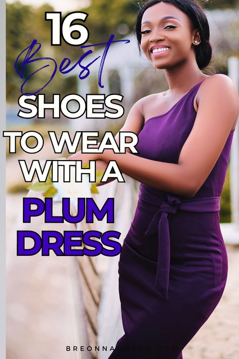 what to wear with a plum dress, what shoes to wear with a plum dress, what color shoes to wear with a plum dress, plum dress outfit ideas, plum dress ideas, plum dress what shoes Purple Dress What Shoes, Purple Dress Silver Shoes, Shoes For Plum Dress, Plum Color Dress Outfit, Dark Purple Dress Accessories, Shoes For A Purple Dress, Plum Dress Accessories, Nails To Go With Plum Dress, Nail Color For Purple Dress