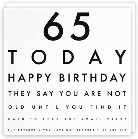 Hunts England Humorous Joke 65th Birthday Card - They Say You Are Not Old Until... - For Him, Her, Boyfriend, Girlfriend, Husband, Wife, Women, Men, Partner, Friend, etc. - Standard - 148 x 148 mm Birthday Cards For A Man, Happy 65 Birthday Quotes, 65th Birthday Party Ideas, 65th Birthday Cards, Happy 65 Birthday, Birthday Verses, 62nd Birthday, Cards For Men, Happy Birthday Husband