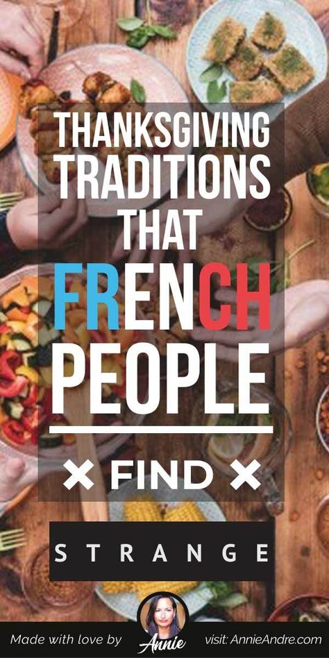 From traditional Thanksgiving dishes to table manners and customs, here is what a French person might find strange, unexpected or surprising about a North American Thanksgiving #Thanksgiving French Thanksgiving, Love Children Quotes, American Thanksgiving, Traditional French Recipes, Traditional Thanksgiving, French Language Lessons, Table Manners, French Recipes, French Lifestyle