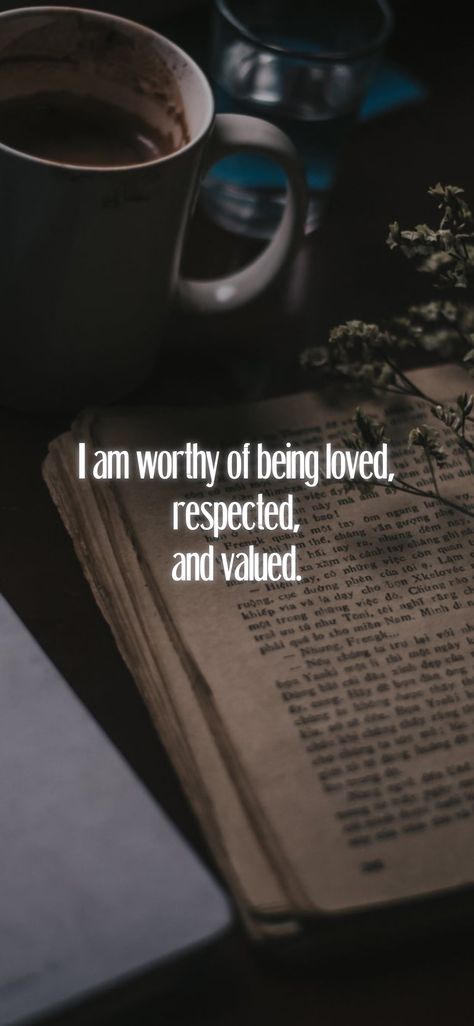 Valued And Respected, I Am On My Own Quotes, I Am How I Am Quotes, I Am Lovable Quotes, I Am Desirable, I Am Valuable Quotes, I Am Respected, I Am Worthy Of Love Quotes, I Am Loved Quotes