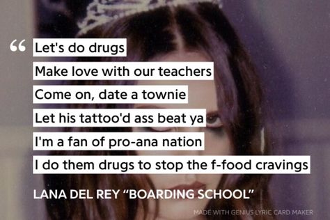 Lana Del Rey Unreleased songs lyrics Boarding School Lana Del Rey Lyrics, Boarding School Lana Del Rey Aesthetic, Iconic Lana Del Rey Quotes, Lana Del Rey Boarding School, Lana Unreleased Lyrics, Lana Del Rey Unreleased Songs, Lizzy Grant Lyrics, Boarding School Lana Del Rey, Lana Del Rey Bio