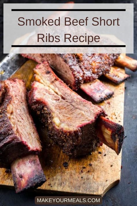 Smoked beef short ribs on a cutting board, and ready to be served. (From Shutterstock) Short Ribs Smoker Recipe, Flanken Short Ribs Recipe, Smoked Beef Short Ribs, Beef Short Ribs Recipe, Easy Smoker Recipes, Ribs Recipes, Bbq Short Ribs, Traeger Smoker, Grilled Beef Recipes