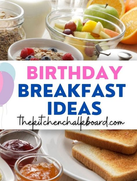 The BEST 17 Birthday Breakfast Ideas To Make For Loved Ones - The Kitchen Chalkboard 18th Birthday Breakfast Ideas, 21st Birthday Breakfast Ideas, Birthday Breakfast For Mom, Morning Birthday Party Food, Breakfast Ideas For Adults, Birthday Breakfast Ideas For Him, Breakfast Themed Birthday Party, Birthday Breakfast For Husband, Birthday Breakfast Ideas