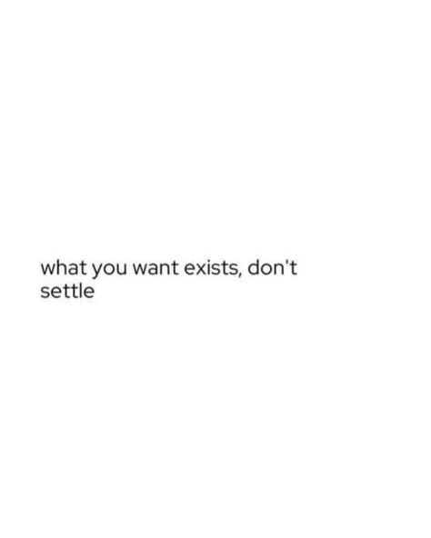 what you want exists, don't settle @bytabbytha Don’t Settle Quotes, Don’t Settle, Dont Settle Quotes, Settling Quotes, Getting Over Him, 2025 Vision, All The Feels, Don't Settle, Dream Board