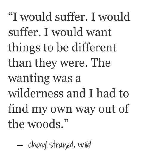 Wild Cheryl Strayed Quotes, Cheryl Strayed Quotes, Wild Cheryl Strayed, Famous Book Quotes, Spilled Ink, Spring Board, Cheryl Strayed, Rpg Characters, Quotes About Everything