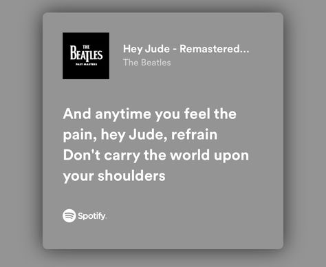 Beatles Widget, Beatles Song Quotes, Meh Aesthetic, Hey Jude Lyrics, Classic Rock Lyrics, The Beatles Lyrics, Beatles Song Lyrics, Beatles Quotes, 70s Songs