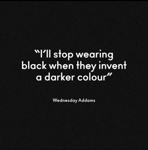 Wednesday's dot the right idea. Black errthang. Wednesday Addams. Wednesday Addams Quotes, Dress Quotes, Wednesday Movie, Wednesday Quotes, Black Quotes, Wednesday Addams, Fashion Quotes, The Words, Wearing Black