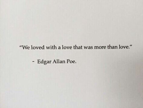 Book Quotes About Love, Writers Quotes, Famous Book Quotes, Literary Love Quotes, Poe Quotes, Quotes Arabic, More Than Love, Literature Quotes, Edgar Allan