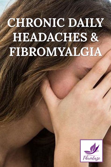 Chronic Daily Headaches & Fibromyalgia - Fibermyalgia Symptoms, Types Of Migraines, Daily Headaches, Severe Fatigue, Severe Migraine, Eye Pain, Headache Types, Trigger Point Therapy, Healthy Diet Tips