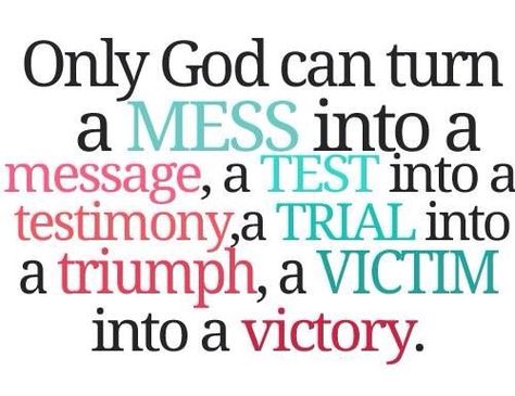 Only GOD can turn a mess into a message, a test into a testimony, a trial into a triumph, and a victim into a victory. Sunday Quotes, God Can, Quotes About Moving On, Meaningful Words, Quotes About God, A Quote, Words Of Encouragement, Faith Quotes, Great Quotes