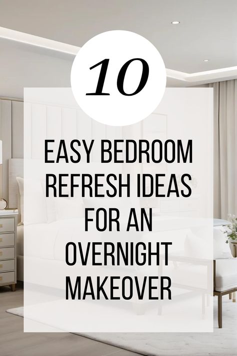 Give your bedroom an overnight makeover with these 10 easy refresh ideas! Simple and stylish tips for a fresh look. #EasyRefresh #OvernightMakeover #BedroomIdeas #HomeDecor #QuickUpdate #StylishSpace #DIYHome #CozyBedroom #HomeStyling #DecorInspiration #InteriorDesign #QuickFix #ModernHome #BedroomMakeover #InstantRefresh #HomeImprovement #BedroomTrends #HomeInspo #SimpleChanges #DesignInspiration Easy Bedroom Makeover, Home Safety Tips, Luxurious Decor, Stylish Tips, Makeover Before And After, Bedroom Trends, Cozy Design, Classy Decor, Bedroom Renovation