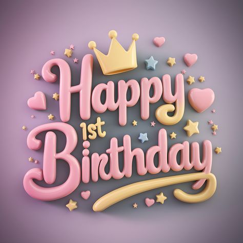 Free Happy First Birthday 3D Happy First Birthday Wishes, Happy First Birthday Girl, Happy 1st Birthday Girl, Happy 1st Birthday Princess, Happy Birthday 1 Year, Happy 1st Birthday Wishes, Happy Birthday 3d, Birthday Graphics, First Birthday Wishes