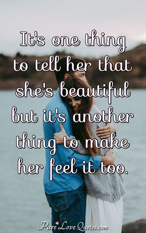 It's one thing to tell her that she's beautiful but it's another thing to make her feel it too. #beautiful #shesbeautiful #beauty #love #sayings #feelings She Is Beautiful Quotes, Pure Love Quotes, Meet The Parents, Every Love Story Is Beautiful, Thing To Make, Love Is Not Enough, Beautiful Good Night Images, Beautiful Love Quotes, Night Images