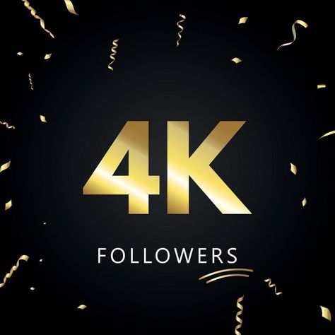 4K or 4 thousand followers with gold confetti isolated on black background. Greeting card template for social networks friends, and followers. Thank you, followers, achievement. Kite Festival Photography, Meldi Ma Hd Photo, A Darker Shade Of Magic, Alphabet Pictures, Kite Festival, Flag Photo, Greeting Card Template, Love Couple Photo, Gold Confetti