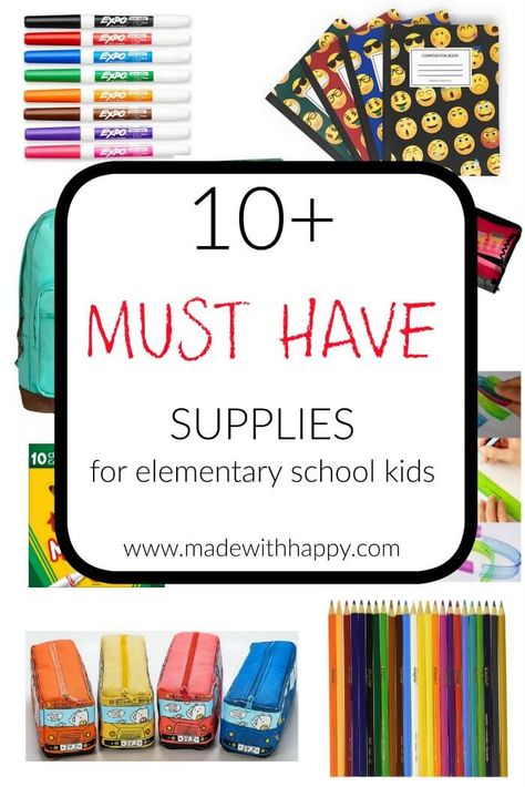 10+ MUST HAVE SCHOOL SUPPLIES FOR ELEMENTARY SCHOOL KIDS | Back to school supplies | List of school supplies must haves | www.madewithhappy.com Must Have School Supplies, School Supplies List Elementary, Elementary School Supplies, School Supplies Elementary, School Supplies Highschool, School Supplies For Teachers, School Must Haves, College School Supplies, Kids School Supplies