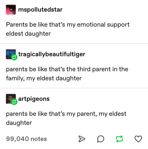 The Eldest Daughter, Parents Be Like, Eldest Daughter, Dysfunctional Family, Les Sentiments, Emotional Support, What’s Going On, Text Posts, Tumblr Funny