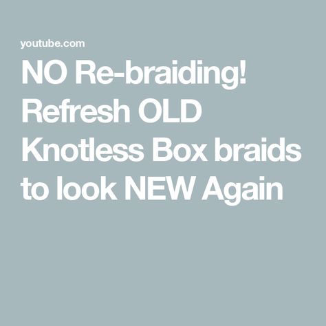 NO Re-braiding! Refresh OLD Knotless Box braids to look NEW Again Knotless Box Braids, Hey Love, Natural Hair Tips, Box Braids, Hair Hacks, To Look, Natural Hair Styles, That Look, Braids