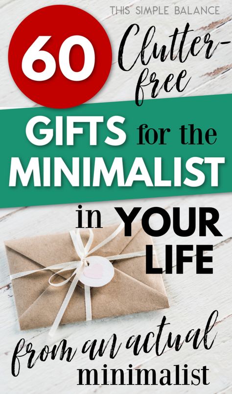 60 Practical Gifts for Minimalists - Organized by Interests - This Simple Balance Consumable Gifts, Minimalist Gift Ideas, Minimalist Living Tips, Free Gift Idea, Minimalist Organization, Minimalist Kids, Getting Rid Of Clutter, Minimalist Life, Minimalist Christmas