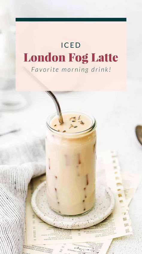 Iced London Fog Latte, Iced London Fog, London Fog Recipe, London Fog Latte, London Fog Tea, Tea Latte Recipe, Tea Drink Recipes, Morning Drinks, Coffee Drink Recipes