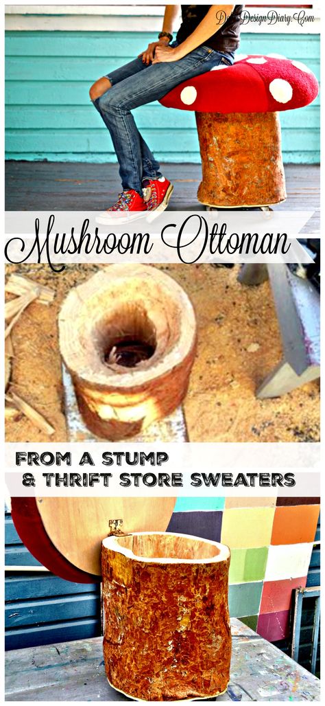 How to make an Ottoman that looks like a Mushroom from a free tree stump and thrifted sweaters! | Debis Design Diary Tree Stump Furniture Diy, Tree Stump Prop, How To Make A Mushroom Stool, Mushroom Ottoman Diy, Stump Ideas Garden, Painted Tree Stumps, Diy Mushroom Stool, Thrifted Sweaters, Mushroom Project