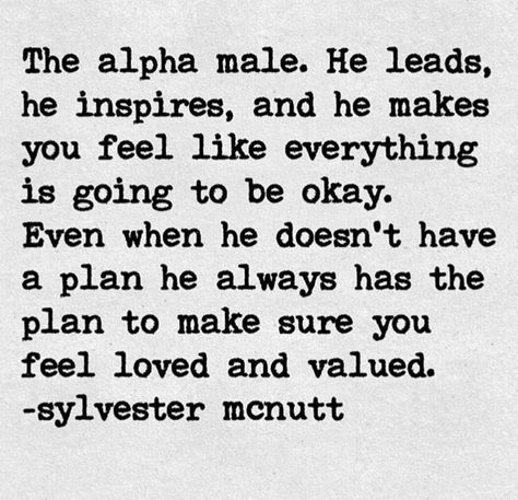 Alpha Male Quotes, Love Quotes For Him Funny, Not In Love, Planning Quotes, Soulmate Love Quotes, My Kind Of Love, 12 Signs, Feel Loved, The Alpha