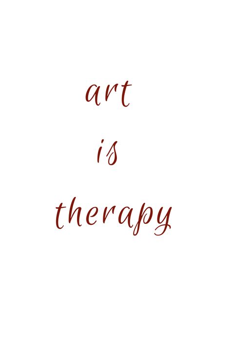 Art Therapy Quotes Inspiration Words, Visual Art Quotes, Painting Is Therapy Quotes, Creative Words Art, Painting Therapy Quotes, Art Words Quotes, Make Art Quotes, Quotes About Drawing Art, Quotes On Art Creative