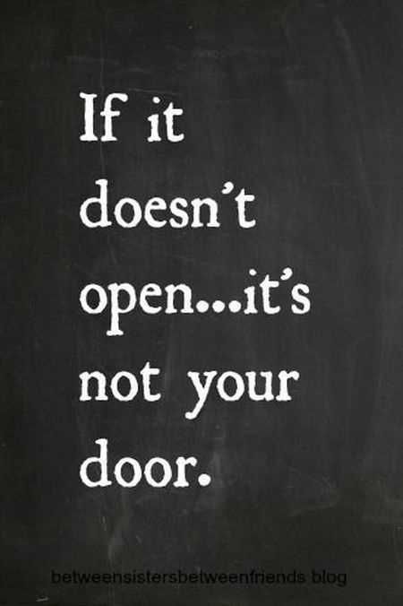 Inspirational Quotes // If it doesn't open..it's not your door. Inspirerende Ord, Great Inspirational Quotes, Best Inspirational Quotes, Quotable Quotes, The Words, Great Quotes, Wisdom Quotes, Inspirational Words, Cool Words