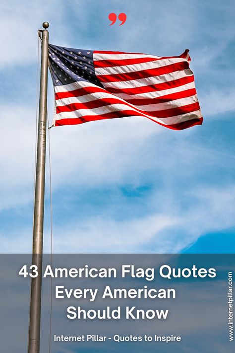 43 American Flag Quotes Every American Should Know - quotes | inspirational quotes | motivational quotes | inspiring quotes | quotes of the day | quotes about life | life quotes | love quotes - #quotes #love #motivation #inspiration #life #quote #quoteoftheday #success #motivationalquotes #inspirationalquotes #quotestoliveby #photooftheday #happy #travel #lifestyle #positivevibes #lifequotes #instagram #poetry #follow #nature #inspiringquotes #selfimprovement American Flag Quotes, Flag Quotes, Instagram Poetry, Qoutes About Love, Quotes Inspiring, Quotes Of The Day, The American Flag, Strong Quotes, Day Quotes