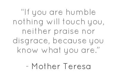 If you are humble nothing will touch you, neither praise nor disgrace, because you know what you are.... Humble Quotes, Notable Quotes, Social Engagement, Mother Teresa, Facebook Covers, More Than Words, Quotable Quotes, Powerful Words, Love Words