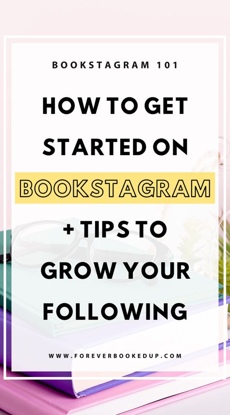 Bookstagram 101: How to Start + Grow A Following | Forever Booked Up How To Make A Bookstagram, Starting A Bookstagram, How To Start A Bookstagram, Booktok Ideas, Bookstagram Ideas, Starting A Book, Blog Writing Tips, Bookstagram Inspiration, Blog Planning