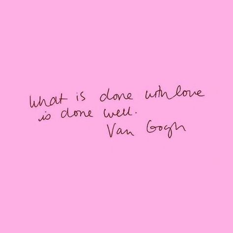 A statement we live by 🙌💕 "What is done with love is done well" - Van Gogh What Is Done In Love Is Done Well, Done With Love, Journaling Prompts, Well Done, Meaningful Words, Journal Prompts, Van Gogh, Life Is, With Love