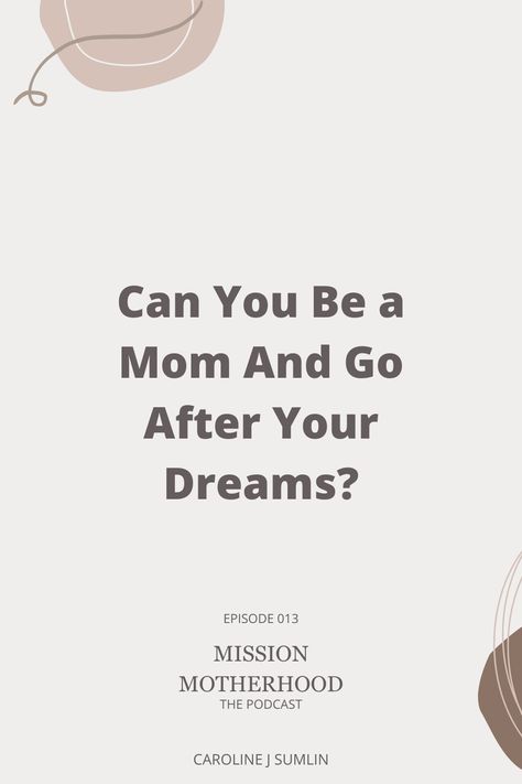 You Can Be a Mom and Still Go After Your Dreams Can You Be, The Two, Google Play, Dreaming Of You, Two By Two, Parenting, Canning