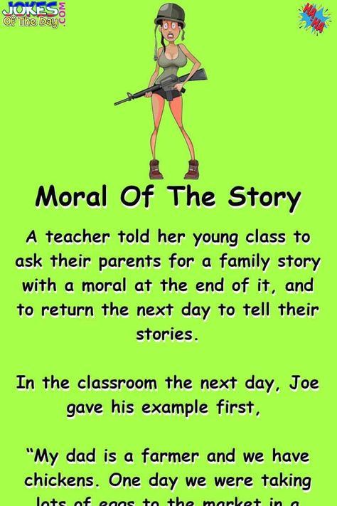 A teacher told her young class to ask their parents for a family story with a moral at the end of it, and to return the next day to tell their stories.   In the classroom the next day, Joe gave his example first, “My dad is a farmer and we have chickens. One day we were taking lots of eggs to... Funny Family Jokes, Family Jokes, Good Jokes To Tell, Family Story, Clean Funny Jokes, Funny Long Jokes, Long Jokes, Joke Of The Day, Funny Jokes For Adults