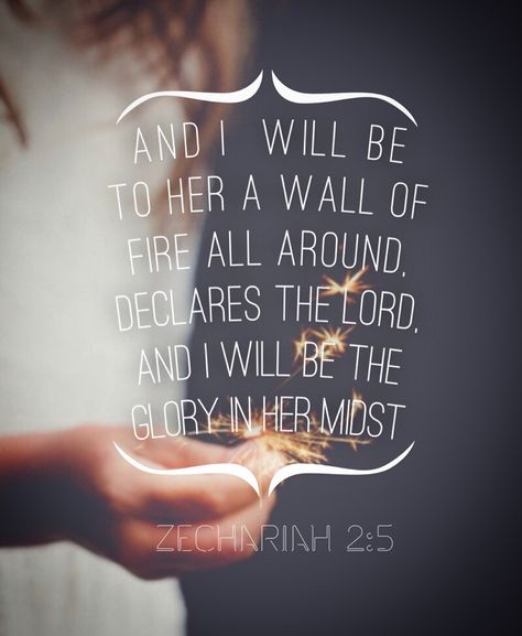 And I will be to her a wall of fire all around. Declares the Lord. And I will be the glory in her most.-Zechariah 2:5 Wallpaper Bible, Life Quotes Love, Stairway To Heaven, Scripture Quotes, Verse Quotes, Quotes About Strength, Bible Verses Quotes, In Spanish, Iphone Wallpapers