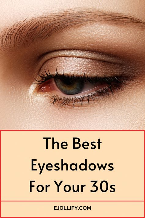 5 Best Eyeshadow For 30 Year Olds Makeup Looks For Late 30s, Eye Makeup For 30 Year Olds, Eyeshadow Trends 2023, Make Up For Late 30s, Makeup For 30 Somethings, Makeup Late 30s, Makeup In Your 30s Natural, Makeup In Your Late 30s, Makeup In 30s