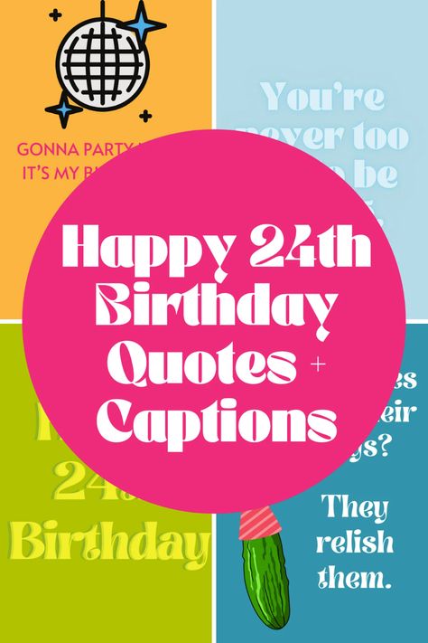 Happy 24th Birthday Quotes + Captions - Darling Quote Caption For 24th Birthday, Captions For 24th Birthday, 24 Birthday Captions, 24 Birthday Quotes, 24th Birthday Captions Instagram, 24th Birthday Captions, Birthday Wuotes, 24th Birthday Ideas, 24th Birthday Quotes