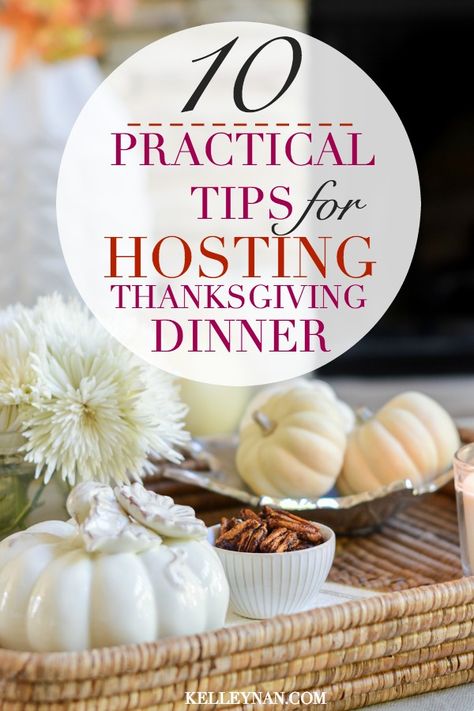 10 Practical Tips for Hosting Thanksgiving Dinner | Kelley Nan