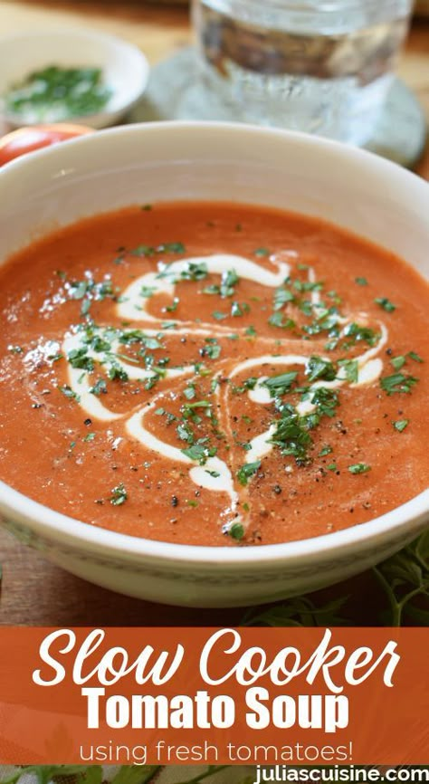 Slow Cooker Tomato Soup Slow Cook Soup, Crockpot Tomato Soup, Tomato Soup With Fresh Tomatoes, Slow Cooker Tomato Soup, Best Tomato Soup, Fresh Tomato Soup, Tomato Soup Easy, Fresh Tomato Recipes, Tomato Soup Homemade