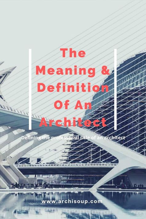 The Meaning & Definition Of An Architect - Particularly when considering a career path in architecture it’s important to be able to define and understand exactly what the term and title ‘architect’ means. So in this post we discuss the various meanings and definitions behind of the professional title, and investigate what is required to practice under it. What Is Architecture Definition, Architect Meaning, Architect Definition, Architecture Definition, Online Architecture, Webster Dictionary, Levels Of Understanding, What Is Meant, Latin Words