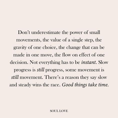 All In Good Time Quotes, All Good Things Take Time Quotes, Quotes About Taking Your Time, Growth Takes Time Quotes, Make Everyday Count Quotes, You Have Time Quotes, Give Yourself Time Quotes, One Thing At A Time Quotes, Taking Time For Yourself Quotes