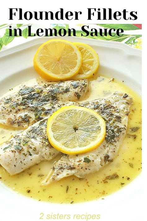 Flounder Fillets in Lemon Sauce.  Boneless flounder fillets are delicate white fish simmered in a skillet with a flavorful lemon sauce made in seconds, and it's ready to serve in 10 minutes.  by 2sistersrecipes.com Mediterranean Flounder Recipes, Low Calorie Flounder Recipes, Flounder Seasoning, Lemon Pepper Flounder, Best Flounder Recipe, Easy Flounder Recipes, Flounder Fillet Recipes, Grilled Flounder, Flounder Fish Recipes