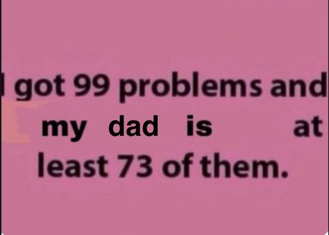 Dad Problems, Bad Father Quotes, Bad Parenting Quotes, I Hate Him, Bad Father, Mike Schmidt, Memes Lol, Bad Parents, Father Quotes