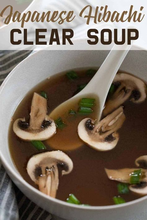 Chinese Clear Soup Recipe, Japanese Clear Onion Soup Recipe, Hibachi Soup, Japanese Onion Soups, Soup With Mushrooms, Asian Soup Recipes, Clear Soup, Onion Soup Recipes, Asian Soup