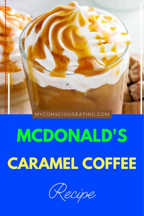 Caramel coffee in a clear cup Carmel Frap From Mcdonald’s, Mcdonalds Iced Caramel Macchiato Recipe, Mcdonalds Caramel Macchiato Recipe, Carmel Frappe Mcdonald’s, Mcdonald’s Caramel Ice Coffee, Carmel Frappe Mcdonald’s Recipe, Mcdonalds Caramel Frappe Recipe, Carmel Frappe, Caramel Coffee Recipe